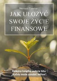 Jak ułożyć swoje życie finansowe - Mariusz Sander