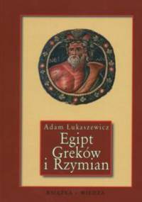 Egipt Greków i Rzymian - Adam Łukaszewicz