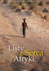 Listy z Serca Afryki - Robert Wieczorek