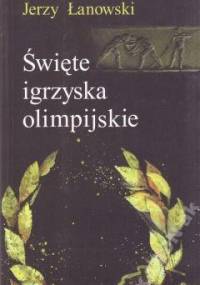 Święte igrzyska olimpijskie - Jerzy Łanowski