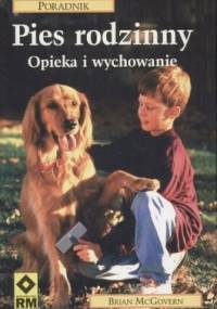 Pies rodzinny. Opieka i wychowanie - McGovern Brian