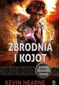 Zbrodnia i kojot - Kevin Hearne