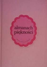 Almanach piękności - Bogna Wernichowska, Maciej Kozłowski