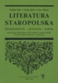 Literatura staropolska. Średniowiecze—Renesans—Barok. Przewodnik bibliograficzny dla studentów filologii polskiej