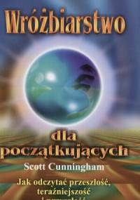 Wróżbiarstwo dla początkujących - Scott Cunningham
