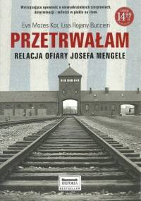 Przetrwałam. Relacja ofiary Josefa Mengele - Eva Mozes Kor, Lisa Rojany Buccieri