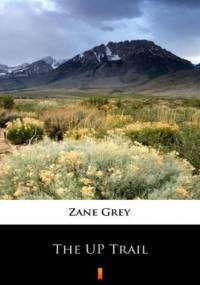 The UP Trail - Zane Grey