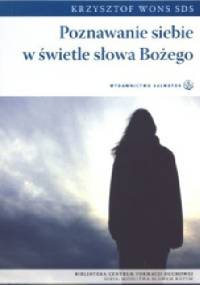 Poznawanie siebie w świetle słowa Bożego - Krzysztof Wons SDS