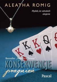 Konsekwencje pragnień - Aleatha Romig