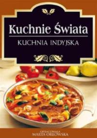 Kuchnie świata. Kuchnia indyjska - Marta Orłowska