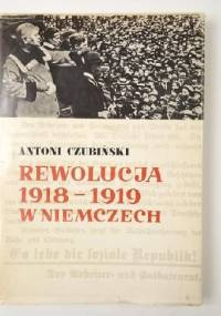 Rewolucja 1918-1919 w Niemczech - Antoni Czubiński