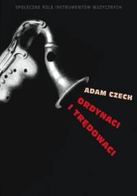 Ordynaci i trędowaci - Adam Czech