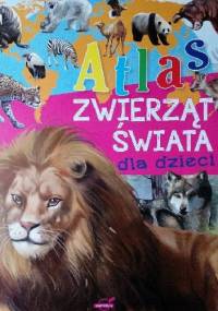 Atlas zwierząt świata dla dzieci - Krzysztof Ulanowski