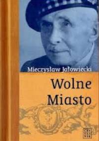 Wolne miasto - Mieczysław Jałowiecki