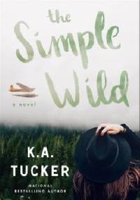 The Simple Wild - K.A. Tucker