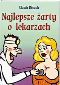 Najlepsze żarty o lekarzach - Claude Renault