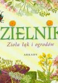 Zielnik. Zioła łąk i ogrodów - Henryk Garbarczyk