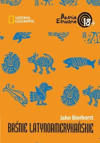 Baśnie latynoamerykańskie - John Bierhorst