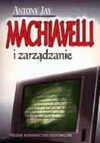 Machiavelli i zarządzanie - Antony Jay
