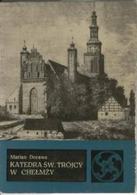 Katedra Św. Trójcy w Chełmży - Marian Dorawa