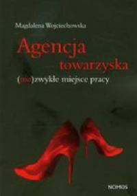 Agencja towarzyska. (nie) zwykłe miejsce pracy - Magdalena Wojciechowska