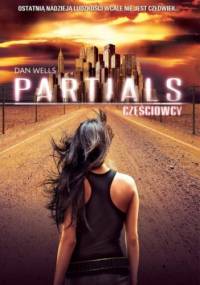 Partials. Częściowcy - Dan Wells