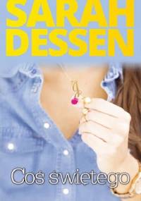 Coś świętego - Sarah Dessen