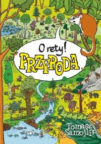 O rety! Przyroda - Tomasz Samojlik