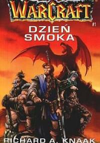 Warcraft: Dzień Smoka - Richard A. Knaak