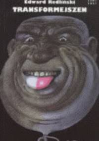 Transformejszen, czyli jak golonka z hamburgerem tańcowała (reportaż optymistyczny - Edward Redliński
