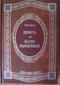Zemsta. Śluby Panieńskie - Aleksander Fredro