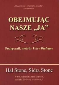 Obejmujac nasze "Ja" - Hal Stone, Sidra Stone