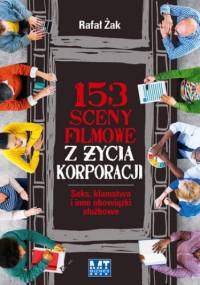 153 sceny z życia korporacji - Rafał Żak