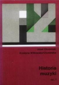 Historia Muzyki. Tom 1 - Józef M. Chomiński