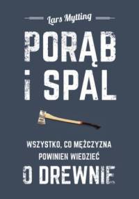 Porąb i spal - Lars Mytting