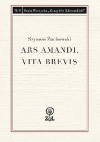 Ars amandi, vita brevis - Szymon Żuchowski