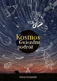 Kosmos. Gwiezdna podróż - Paweł Ziemnicki
