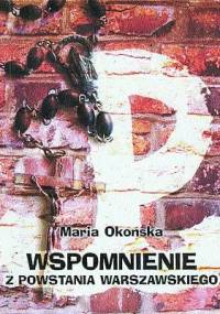Wspomnienie z Powstania Warszawskiego - Maria Okońska