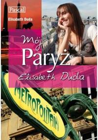 Mój Paryż. Elisabeth Duda - Elisabeth Duda