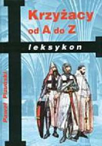 Krzyżacy od A do Z - Paweł Pizuński