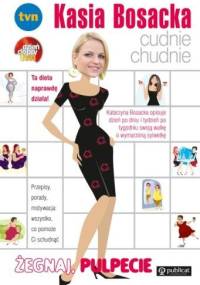 Kasia Bosacka cudnie chudnie. Żegnaj pulpecie. - Katarzyna Bosacka