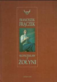 Franciszek Frączek: Słońcesław z Żołyni - Franciszek Frączek