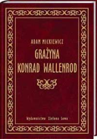 Grażyna. Konrad Wallenrod - Adam Mickiewicz