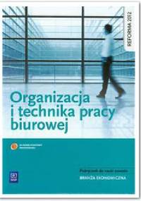 Organizacja i technika pracy biurowej. Podręcznik do nauki zawodów z branży ekonomicznej - Urszula Łatka