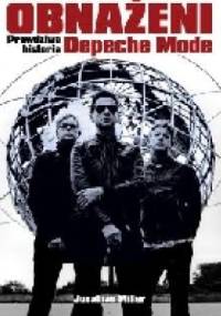 Obnażeni. Prawdziwa historia Depeche Mode. - Jonathan Miller