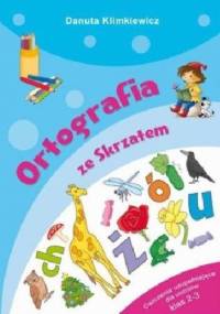 Ortografia ze Skrzatem - Danuta Klimkiewicz