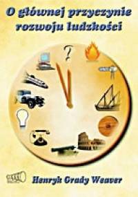 O głów­nej przy­czy­nie roz­woju ludzkości - Henry Grady Weaver