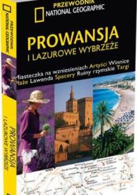 Prowansja i Lazurowe Wybrzeże. Przewodnik National Geographic - Barbara A. Noe