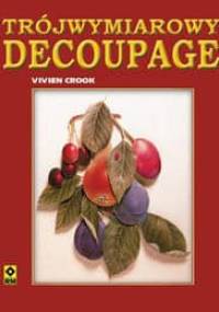 Trójwymiarowy decoupage - Vivien Crook