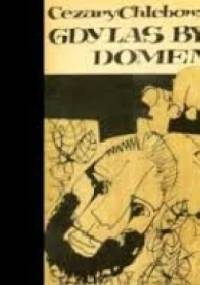 Gdy las był domem - Cezary Chlebowski